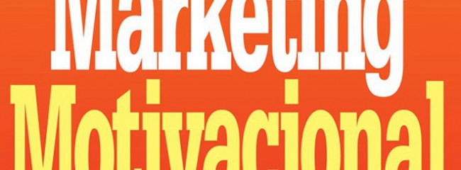 Boa leitura: ‘Marketing Motivacional – Orientação Prática e Conceitual’